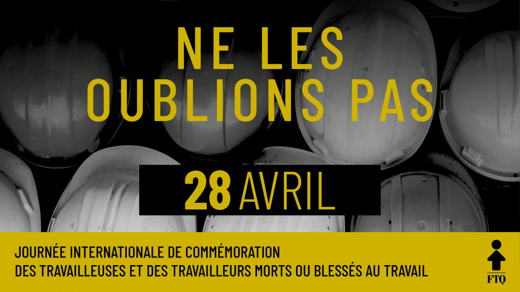 28 avril – Ne les oublions pas Journee Internationale De Commemoration Des Travailleuses Et Des Travailleurs Morts Ou Blesses Au Travail 1024x576